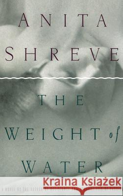 The Weight of Water Anita Shreve Michael Pietsch 9780316789974