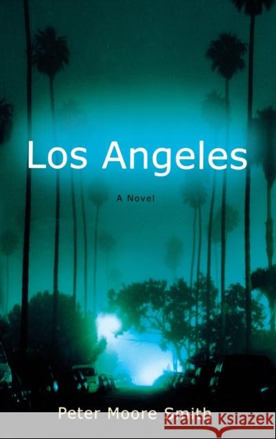 Los Angeles Peter Moore Smith 9780316803922