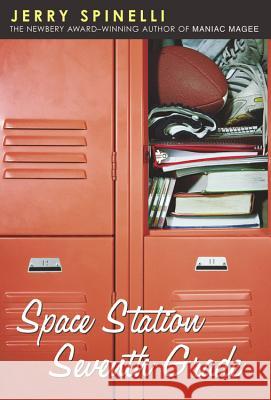 Space Station Seventh Grade Spinelli, Jerry 9780316806053 Little Brown and Company