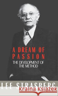 A Dream of Passion Lee Strasberg Lee Strassberg 9780316818704 Little Brown and Company