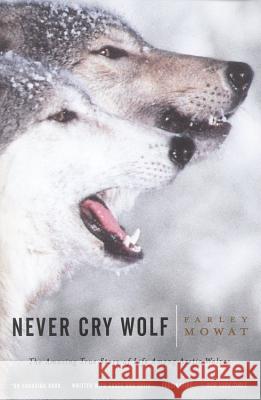 Never Cry Wolf Farley Mowat 9780316881791 Little, Brown & Company