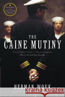 The Caine Mutiny: A Novel of World War II Wouk, Herman 9780316955102 Back Bay Books