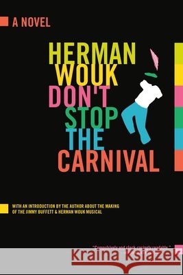 Don't Stop the Carnival Herman Wouk Herman Wouk 9780316955126