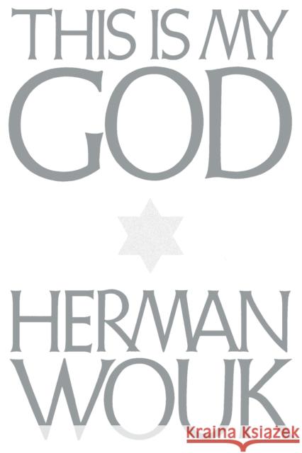 This Is My God Herman Wouk Jill Krementz 9780316955140 Back Bay Books