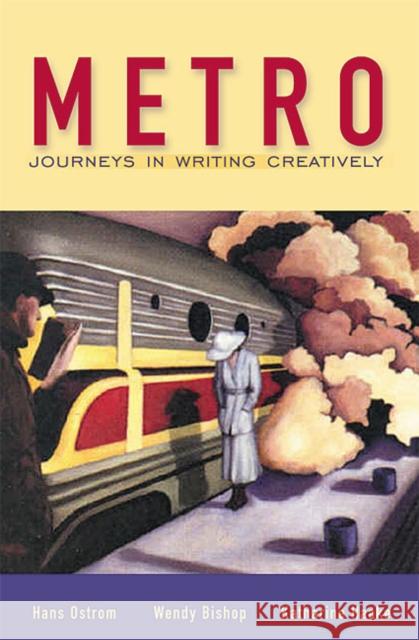 Metro: Journeys in Writing Creatively Ostrom, Hans 9780321011329
