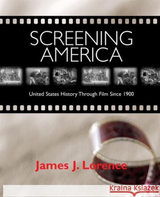 Screening America : United States History through Film since 1900 James Lorence 9780321143167