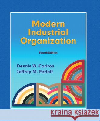 Modern Industrial Organization Dennis Carlton, Jeffrey Perloff 9780321180230