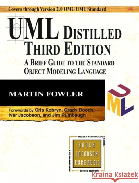 UML Distilled: A Brief Guide to the Standard Object Modeling Language Martin Fowler 9780321193681