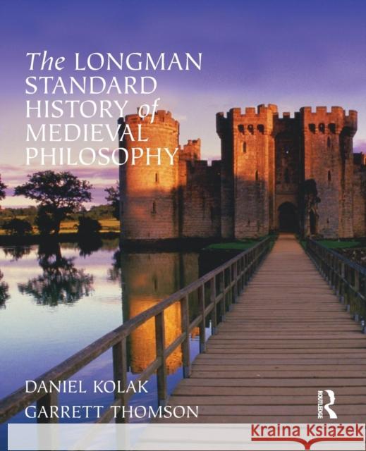 The Longman Standard History of Medieval Philosophy Daniel Kolak Garrett Thomson 9780321235145 Longman Publishing Group