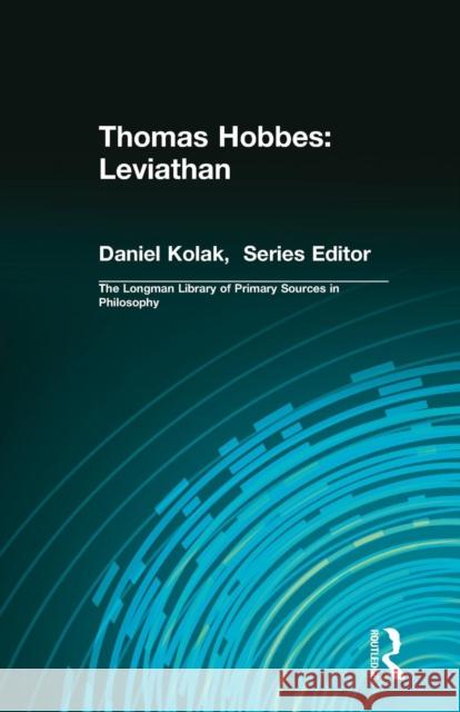 Thomas Hobbes: Leviathan (Longman Library of Primary Sources in Philosophy): Leviathan Hobbes, Thomas 9780321276124 Longman Publishing Group
