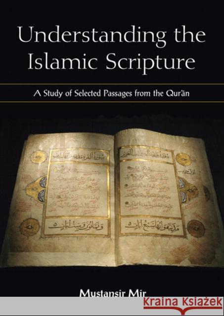 Understanding the Islamic Scripture: A Study of Selected Passages from the Qurʾān Mir, Mustansir 9780321355737