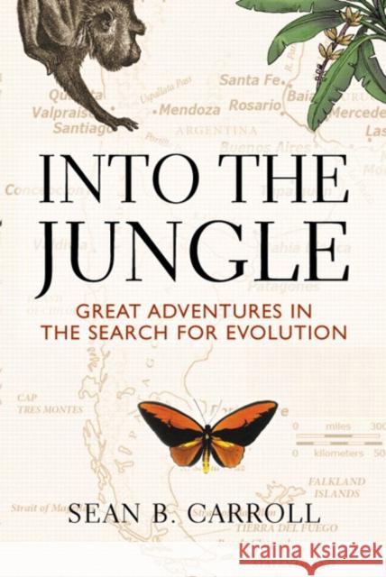 Into the Jungle: Great Adventures in the Search for Evolution Carroll, Sean 9780321556714