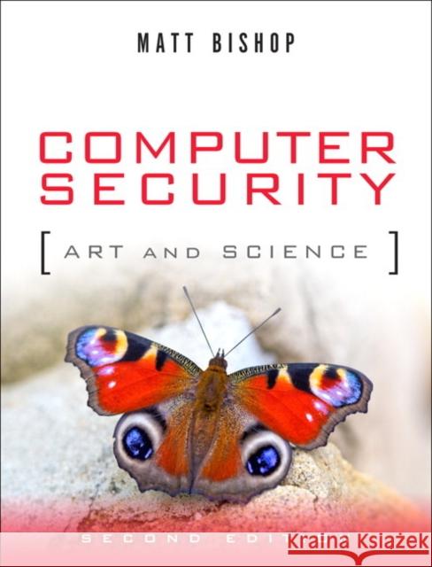 Computer Security: Art and Science Bishop, Matt 9780321712332 Addison Wesley