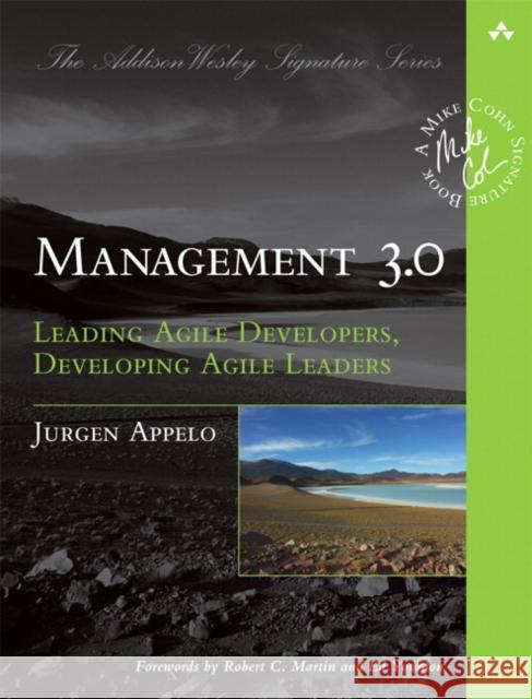 Management 3.0: Leading Agile Developers, Developing Agile Leaders Jurgen Appelo 9780321712479