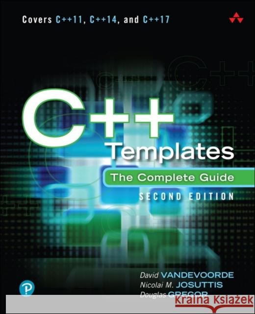 C++ Templates: The Complete Guide Vandevoorde, David 9780321714121 Pearson Education (US)