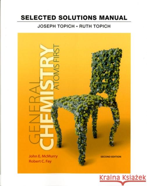 Student Solutions Manual for General Chemistry: Atoms First McMurry, John 9780321813329