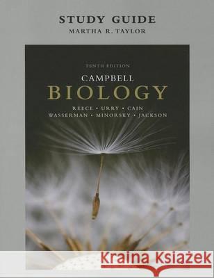 Study Guide for Campbell Biology Jane Reece, Lisa Urry, Michael Cain, Steven Wasserman, Peter Minorsky, Robert Jackson, Martha Taylor 9780321833921