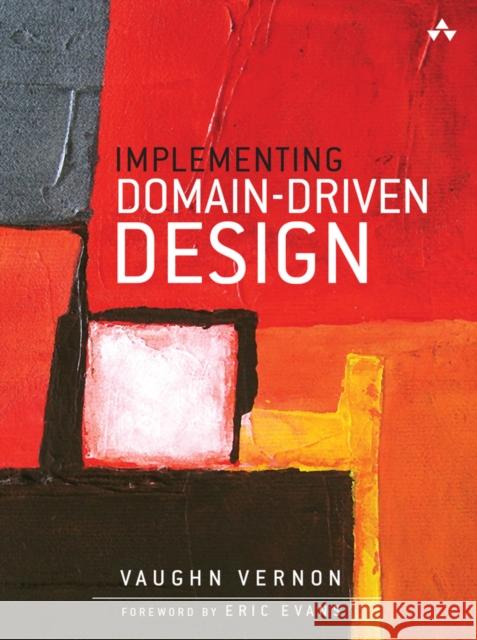 Implementing Domain-Driven Design Vernon, Vaughn 9780321834577