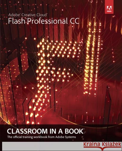 Adobe Flash Professional CC Classroom in a Book Adobe Creative Team  9780321927859 Pearson Education Limited