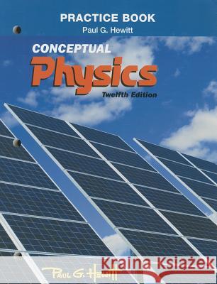 Practice Book for Conceptual Physics Paul Hewitt 9780321940742