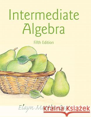 Intermediate Algebra Martin-Gay, Elayn 9780321978592 