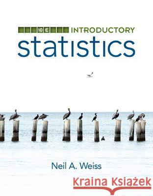 Introductory Statistics Neil Weiss 9780321989178