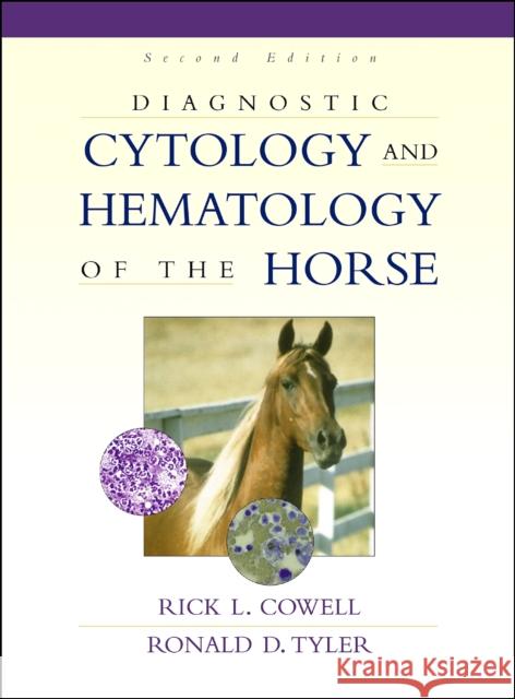 Diagnostic Cytology and Hematology of the Horse Rick L. Cowell Ronald D. Tyler 9780323013178 Mosby