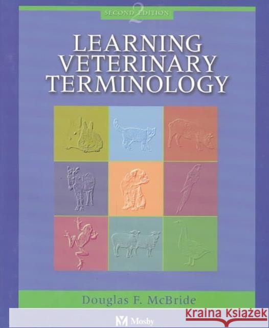 Learning Veterinary Terminology Douglas McBride 9780323013291 0