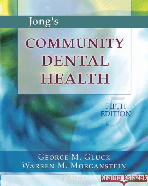 Jong's Community Dental Health David Ray Anderson George M. Gluck Warren M. Morganstein 9780323014670 Mosby