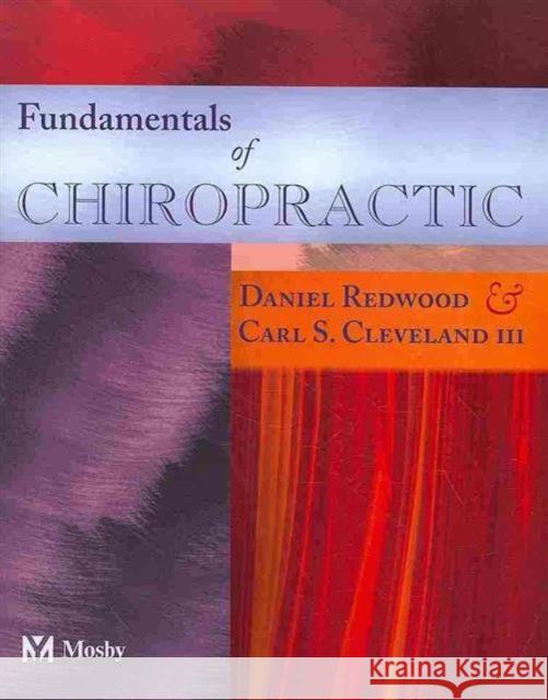 Fundamentals of Chiropractic Daniel Redwood Carl S. Cleveland Marc S. Micozzi 9780323018128