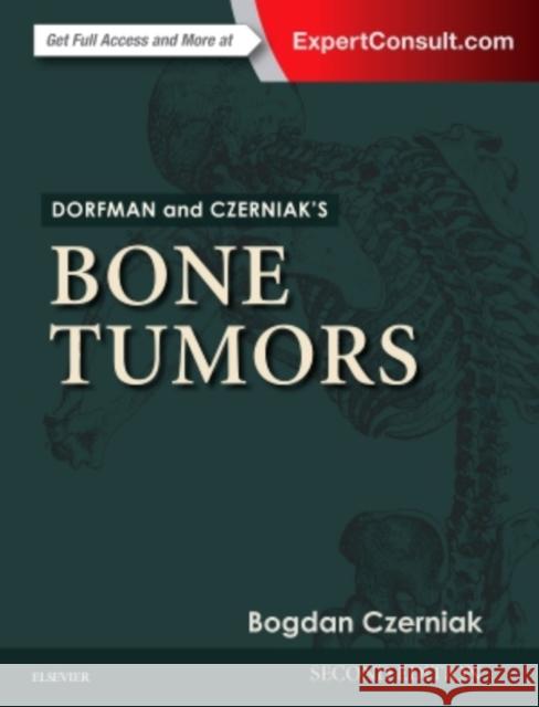 Dorfman and Czerniak's Bone Tumors Bogdan Czerniak   9780323023962 Elsevier - Health Sciences Division
