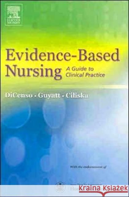 Evidence-Based Nursing : A Guide to Clinical Practice Alba Dicenso Gordon Guyatt Donna Ciliska 9780323025911 C.V. Mosby