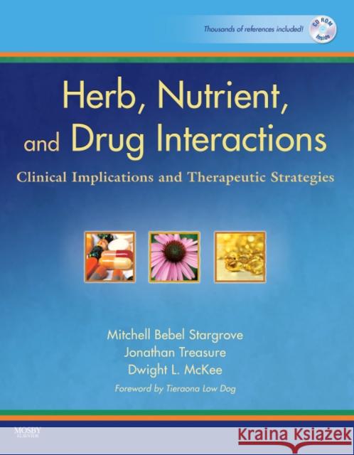 Herb, Nutrient, and Drug Interactions: Clinical Implications and Therapeutic Strategies Dwight L. (Diplomate, American Boards of Internal Medicine,<br>Medical Oncology and Hematology, Aptos, CA, USA) McKee 9780323029643