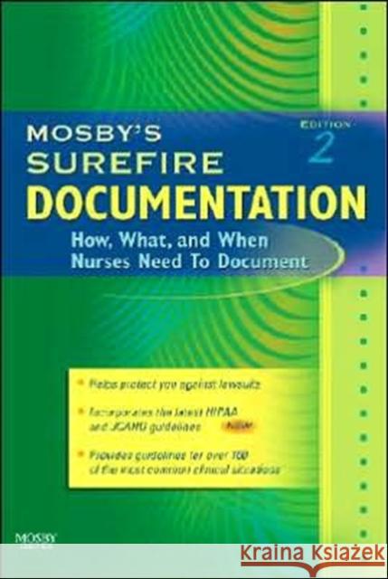 Mosby's Surefire Documentation: How, What, and When Nurses Need to Document Mosby 9780323034340 C.V. Mosby
