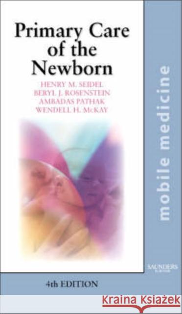 Primary Care of the Newborn: Mobile Medicine Series Seidel, Henry M. 9780323037242 Saunders Book Company