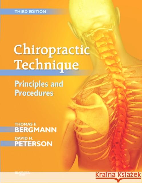 Chiropractic Technique: Principles and Procedures Bergmann, Thomas F. 9780323049696 MOSBY