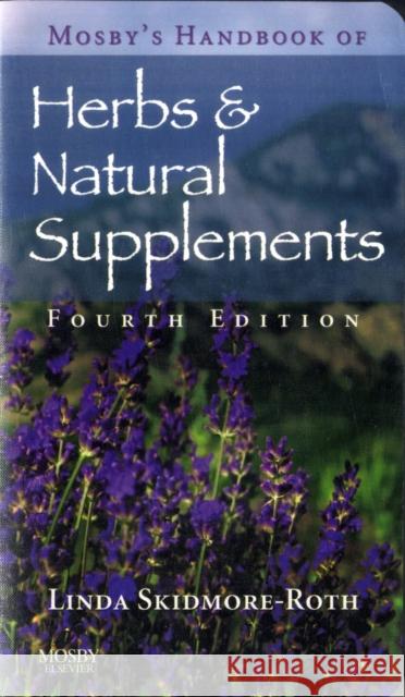 Mosby's Handbook of Herbs & Natural Supplements Linda Skidmore-Roth 9780323057417 0