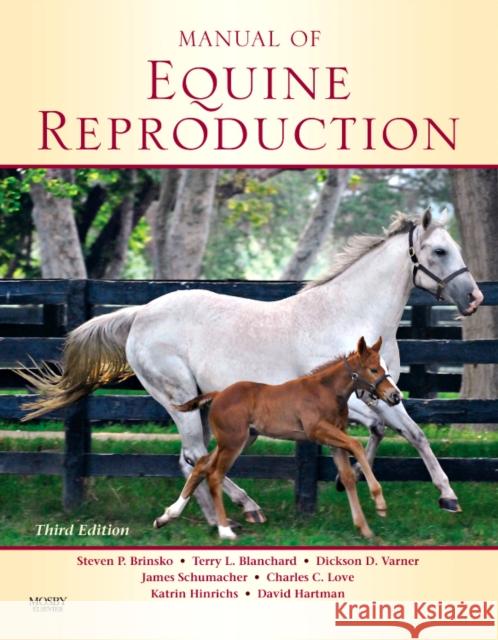 Manual of Equine Reproduction Steven P. Brinsko Terry L. Blanchard Dickson D. Varner 9780323064828 Mosby