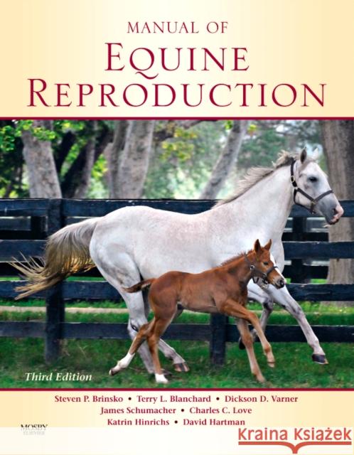 Manual of Equine Reproduction Steven P. Brinsko Terry L. Blanchard Dickson D. Varner 9780323064828