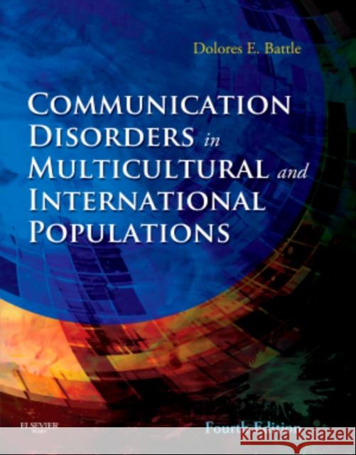 Communication Disorders in Multicultural and International Populations Dolores E Battle 9780323066990 0
