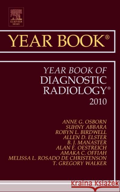 Year Book of Diagnostic Radiology 2010: Volume 2010 Osborn, Anne G. 9780323068284