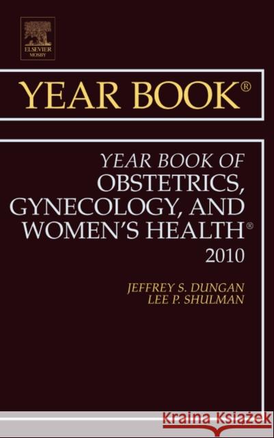 Year Book of Obstetrics, Gynecology and Women's Health: Volume 2010 Shulman, Lee P. 9780323068369 Mosby