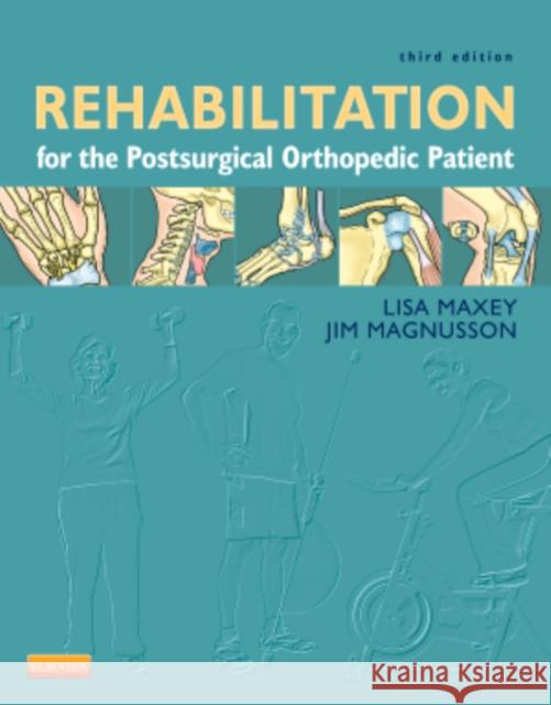 Rehabilitation for the Postsurgical Orthopedic Patient Lisa Maxey 9780323077477 0