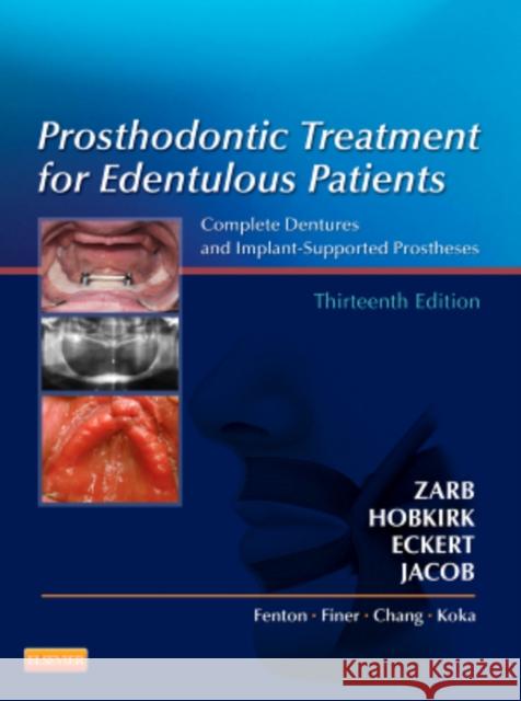 Prosthodontic Treatment for Edentulous Patients: Complete Dentures and Implant-Supported Prostheses Zarb, George A. 9780323078443 MOSBY