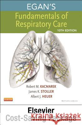 Egan's Fundamentals of Respiratory Care [With Workbook] Robert M. Kacmarek James K. Stoller A. H. Heuer 9780323081924 Mosby