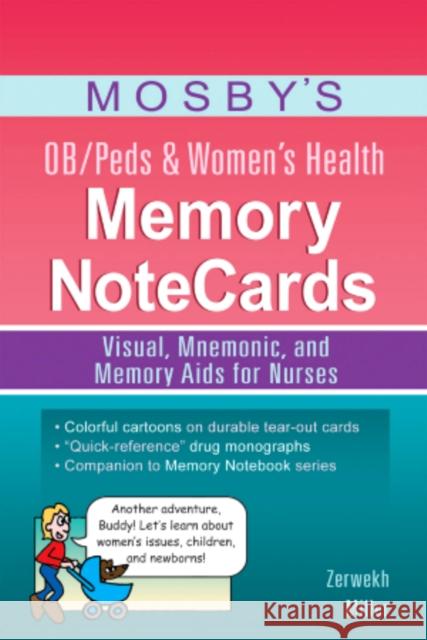 Mosby's Ob/Peds & Women's Health Memory Notecards: Visual, Mnemonic, and Memory AIDS for Nurses Zerwekh, Joann 9780323083515 Mosby