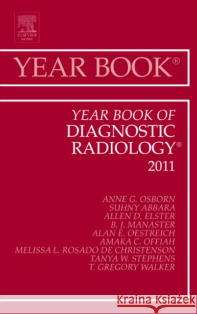 Year Book of Diagnostic Radiology 2011: Volume 2011 Osborn, Anne G. 9780323084116 0