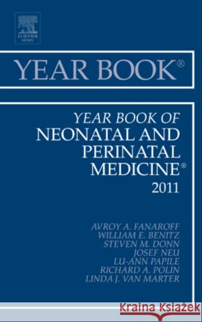 Year Book of Neonatal and Perinatal Medicine 2011: Volume 2011 Fanaroff, Avroy A. 9780323084178