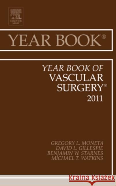 Year Book of Vascular Surgery 2011: Volume 2011 Moneta, Gregory L. 9780323084291 0