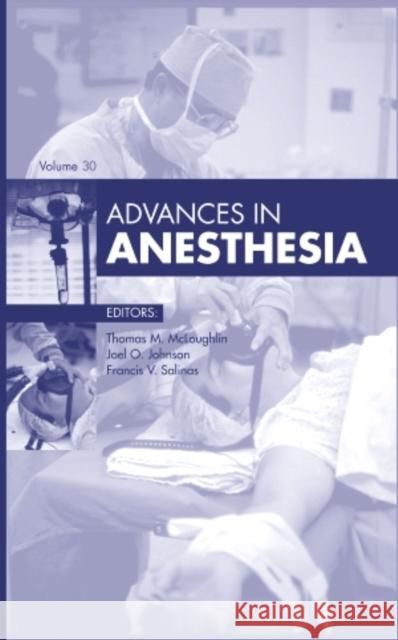 Advances in Anesthesia, 2012: Volume 2012 McLoughlin, Thomas M. 9780323088701